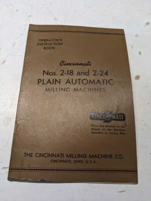Cincinnati Milling Machine Operators Instruction Book Manual #2-18 2-24 1942