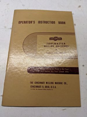 Cincinnati Milling Machine Operators Instruction Book Manual Toolmaster 1956