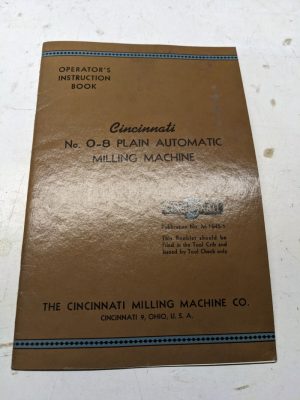 Cincinnati Milling Machine Operators Instruction Book Manual #O-8 1953 Plain