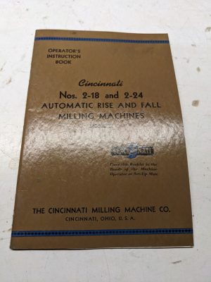 Cincinnati Milling Machine Operators Instruction Book Manual #2-18 2-24 1949