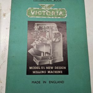 Victoria Milling Machine Operators Instruction Handbook Manual Model U1 Specs