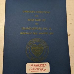 Leland Gifford Drilling Machine Operating Maintenance Parts List Manual 2L Unit