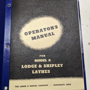 Lodge Shipley Lathe Installation Operator'S Manual Parts List Model A 12 14 16”