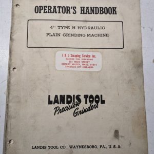 Landis Tool Operator'S Handbook Manual 4” Type H Plain Grinding Machine
