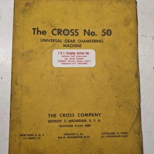 The Cross #50 Universal Gear Chamfering Machine Parts List Manual Diagram