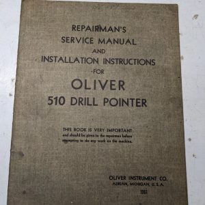 Oliver Repairman'S Service Manual Installation Part List #510 Drill Pointer 1961