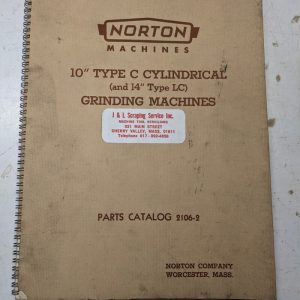 Norton Grinding Machine Repair Parts List Catalog Manual 10 Type C 14” Lc 1952