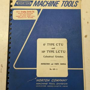 Norton Grinding Machines Operator Service Manual Parts List 6” Ctu 10” Lctu Type