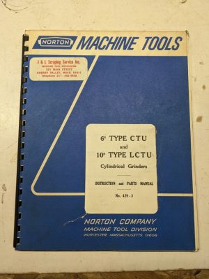 Norton Grinding Machines Operator Service Manual Parts List 6” Ctu 10” Lctu Type