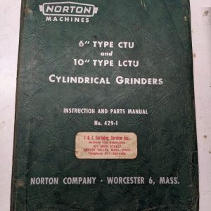 Norton Grinding Machines Operator Service Manual Part List 6” Ctu 10” Lctu Type