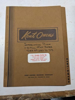 Kent-Owens Machine 1-8 1-V #40 Taper Milling Oepration Instructions Manual