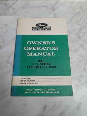 Ford Industrial Engines Owner'S Operator'S Manual Model V 91 Cubic Inch V-4 Ohv
