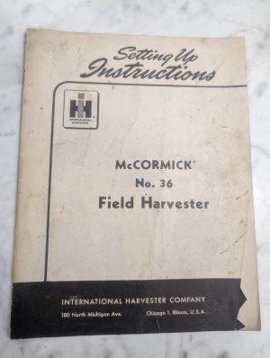 International Ih Mccormick #36 Field Harvester Setting Up Instruction Manual