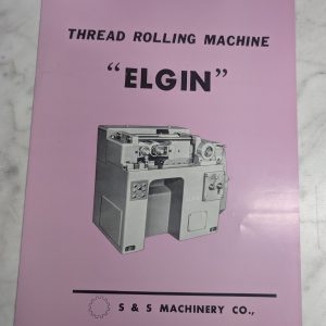S&S Machinery Elgin Thread Rolling Machine Sales Brochure Litearture Catalog