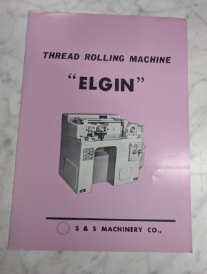 S&S Machinery Elgin Thread Rolling Machine Sales Brochure Litearture Catalog