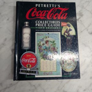 Petretti'S Encyclopedia Of Coca-Cola Collectibles Petretti, Allan 10Th Edition