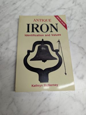 Antique Iron Collectibles Identification And Values Kathryn Mcnerney Paperback