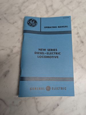 General Electric New Series Diesel-Electric Locomotive Operator Manual Gej-5729C