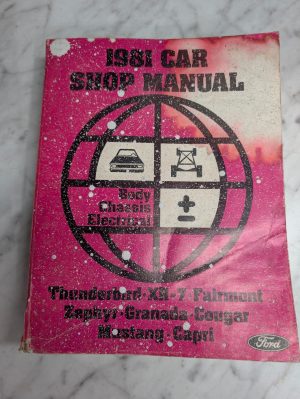 1981 Ford Car Shop Manual. Covers Thunderbird, Xr-7, Fairmont, Zephyr, Granada,
