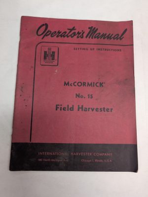 International Harvester Ih Mccormick Operator'S Manual #15 Field Harvester