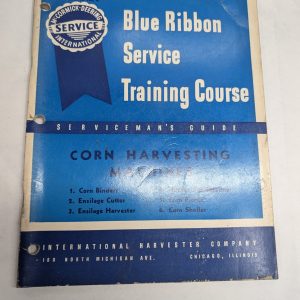 International Harvester Blue Ribbon Service Manual #6 Corn Harvesting Machines