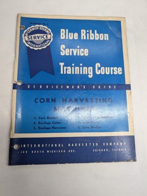 International Harvester Blue Ribbon Service Manual #6 Corn Harvesting Machines