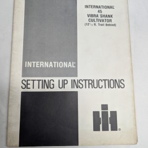 International Harvester Setting Up Instructions Guide 45 Vibra Shank Cultivator