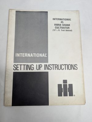 International Harvester Setting Up Instructions Guide 45 Vibra Shank Cultivator