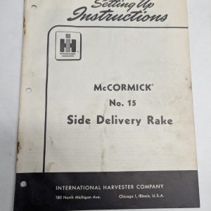 International Harvester Setting Up Instructions Guide #15 Rake Mccormick Ih