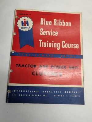 Original International Harvester Blue Ribbon Service Manual #12 Clutches Tractor