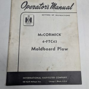 International Harvester Ih Operator'S Manual Mccormick 4-Ftc43 Moldboard Plow
