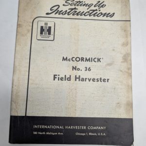 International Harvester Ih Setting Up Instructions Mccormick #36 Harvester