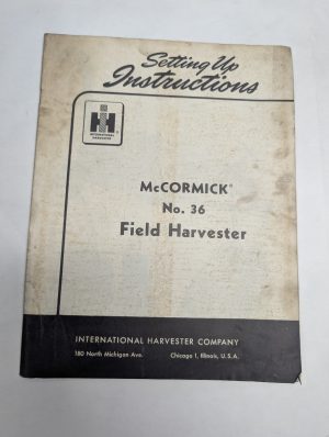 International Harvester Ih Setting Up Instructions Mccormick #36 Harvester
