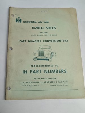 International Ih Truck Part Numbers Conversion List Cross Reference Timken Axles