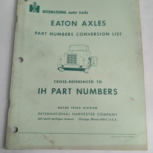 Ih International Truck Part Number Conversion List Cross Reference Eaton Axles