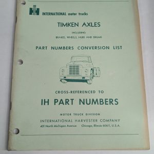 Ih International Truck Part Numbers Conversion List Cross Reference Timken Axles