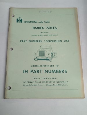 Ih International Truck Part Numbers Conversion List Cross Reference Timken Axles