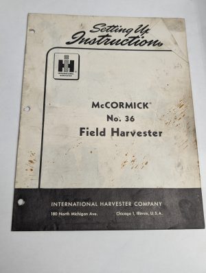 International Ih Setting Up Instructions Mccormick #36 Field Harvester