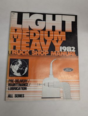 Ford Light Medium Heavy Duty Trucks Shop Manual 1982 Maintenance Pre-Delivery