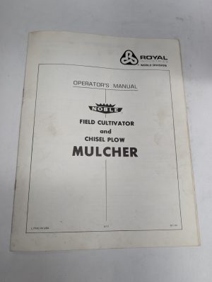 Royal Noble Field Cultivator Chisel Plow Mulcher Operators Owners Manual 1977