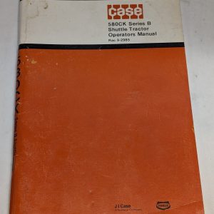 Ih Case Operator'S Owners Manual 580Ck Series B Shuttle Tractor Rac 9-2985