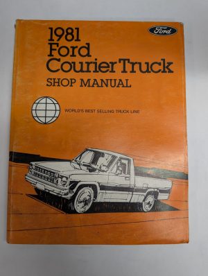 1981 Ford Courier Truck Shop Service Manual Repair Instruction Guide Book