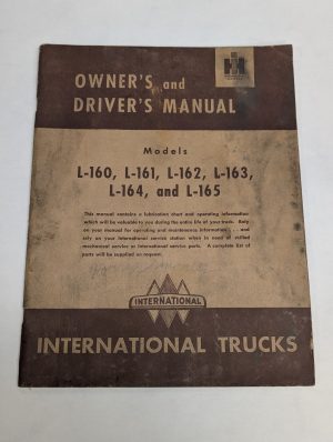International Motor Trucks Owners Drivers Manual L-160 161 162 163 164 165