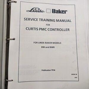 Baker Linde Service Training Manual Curtis Pmc Controller Bw Bwr Models