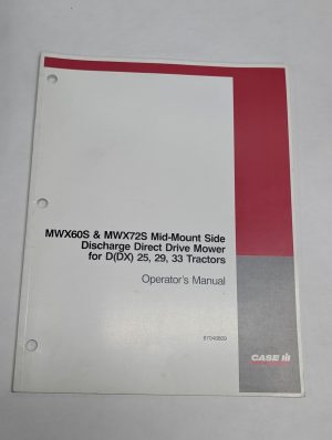 Case Operator'S Manual Mwx60S Mwx72S Mid Mount Side Discharge Mower Dx 25 29 33