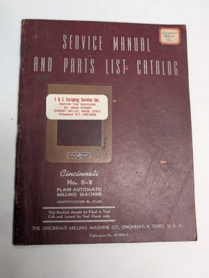 Cincinnati Service Manual Parts List Catalog Milling Machine 0-8 Automatic Plain
