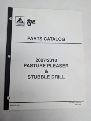 Tye Agco Parts List Catalog Manual 2007 2010 Pasture Pleaser Stubble Drill 1999