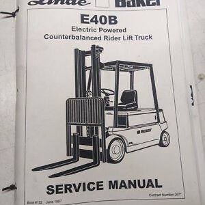 Linde Baker E40B Electric Powered Lift Truck Service Manual 1997 Repair Shop