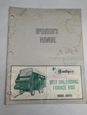 Badger Operator'S Owners Instruction Manual Self-Unloading Forage Box Bn950