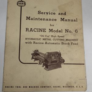 Racine Tool Machine Model #6 Service Maintenance Manual Hydraulic Cutting